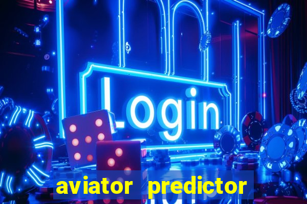 aviator predictor v4.0 apk